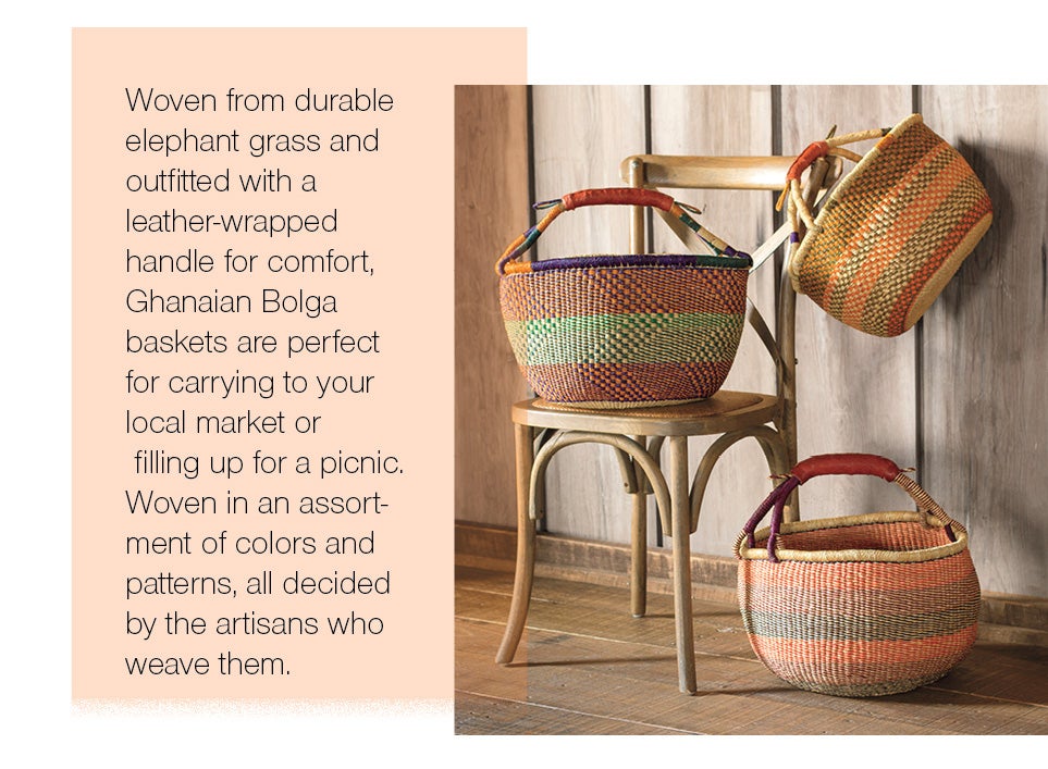 Woven from durable elephant grass and outfitted with a leather-wrapped handle for comfort, Ghanaian Bolga baskets are perfect for carrying to your local market or filling up for a picnic. Woven in an assortment of colors and patterns, all decided by the artisans who weave them.