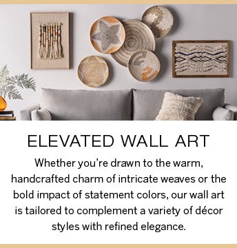 Image of woven tonal wall art above a couch in living room setting. Elevated Wall Art: Whether youâ€™re drawn to the warm, handcrafted charm of intricate weaves or the bold impact of statement colors, our wall art is tailored to complement a variety of dÃ©cor styles with refined elegance.