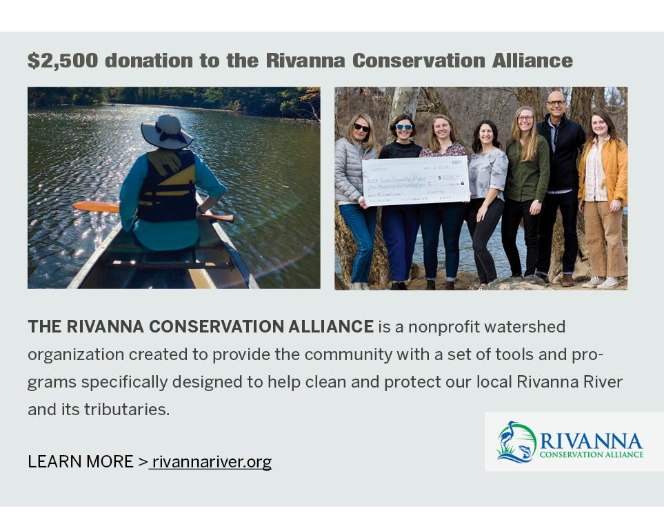 <b>$2,500 donation to the Rivanna Conservation Alliance</b><br /><b>RIVANNA CONSERVATION ALLIANCE</b> is a nonprofit watershed organization created to provide the community with a set of tools and programs specifically designed to help clean and protect the Rivanna River and its tributaries.<br />RIVANNA CONSERVATION ALLIANCE:  LEARN MORE