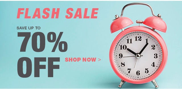FLASH SALE save up to 70% off SHOP NOW >