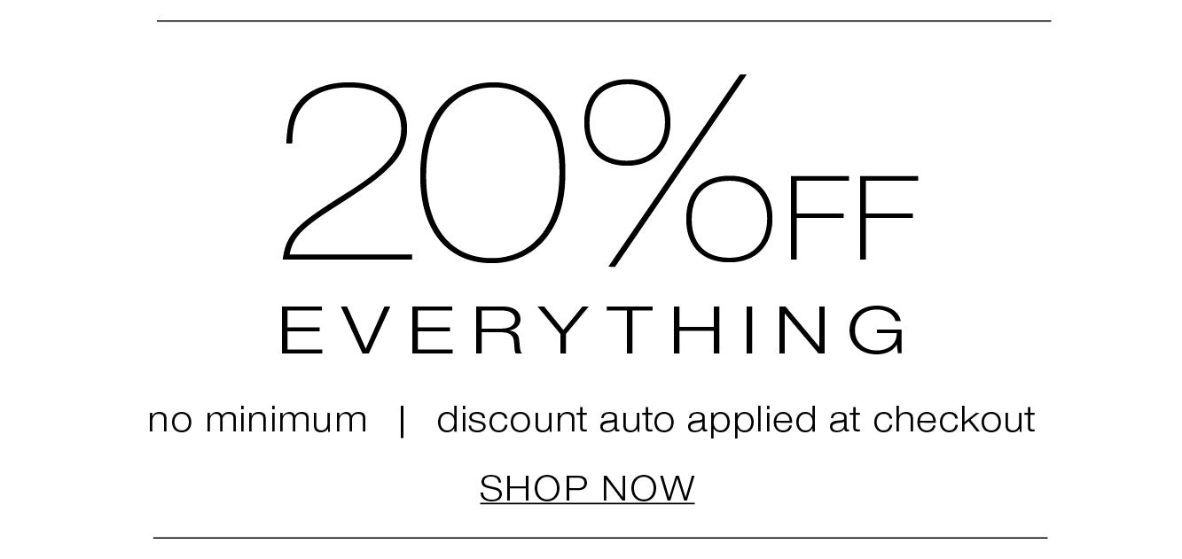 20% OFF SITEWIDE no minimum / discount auto applied at checkout